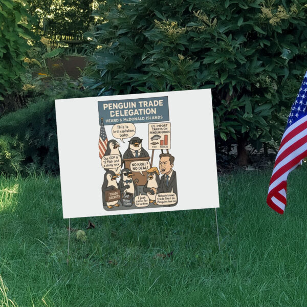 Heard Island Anti Trump, penguins Against Tariffs Yard Sign