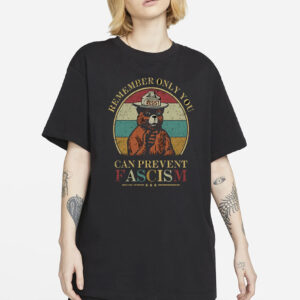 Only You Can Prevent Fascism Shirt, National Park Bear Shirt, Anti Trump Tee, Fuck Trump Progressive Liberal Funny Political Gift