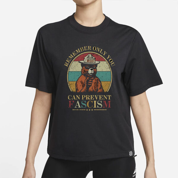 Only You Can Prevent Fascism Shirt, National Park Bear Shirt, Anti Trump Tee, Fuck Trump Progressive Liberal Funny Political Gift