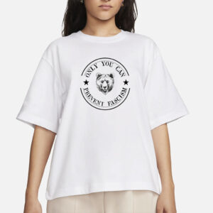 Only You Can Prevent Fascism Shirt, National Park Bear Sweatshirt, Anti Trump Shirt, Fck Trump Shirt, Liberal Gift, Never Trump Shirt