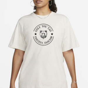 Only You Can Prevent Fascism Shirt, National Park Bear Sweatshirt, Anti Trump Shirt, Fck Trump Shirt, Liberal Gift, Never Trump Shirt
