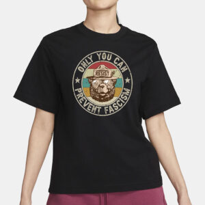 Only You Can Prevent Fascism Shirt, Protect Our National Park T-shirt, Anti Trump Shirt, Resist Bear Shirt, Smokey the Bear Tee