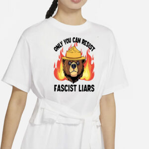 Only You Can Resist Fascist Liars shirt, Resist Bear shirt, Anti Trump shirt, Resist Save Our Parks Bear shirt