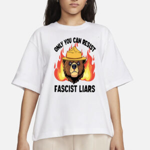 Only You Can Resist Fascist Liars shirt, Resist Bear shirt, Anti Trump shirt, Resist Save Our Parks Bear shirt