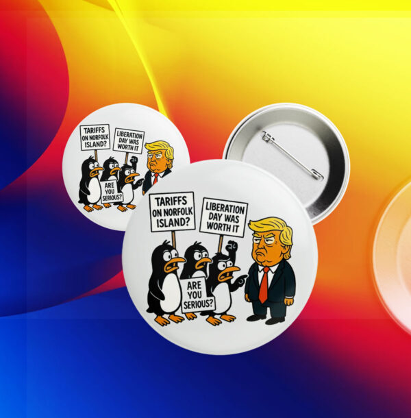Penguins Against Tariffs, Funny Anti Trump 2025 Button