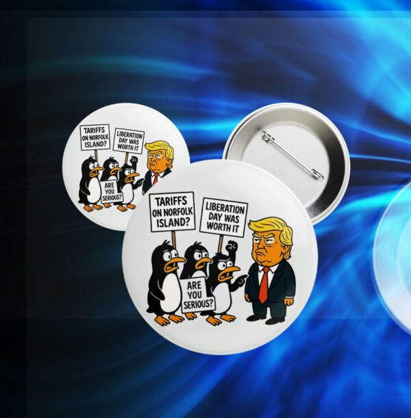 Penguins Against Tariffs, Funny Anti Trump 2025 Button