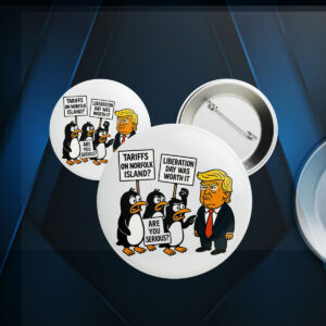 Penguins Against Tariffs, Funny Anti Trump 2025 Button