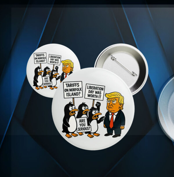 Penguins Against Tariffs, Funny Anti Trump 2025 Button