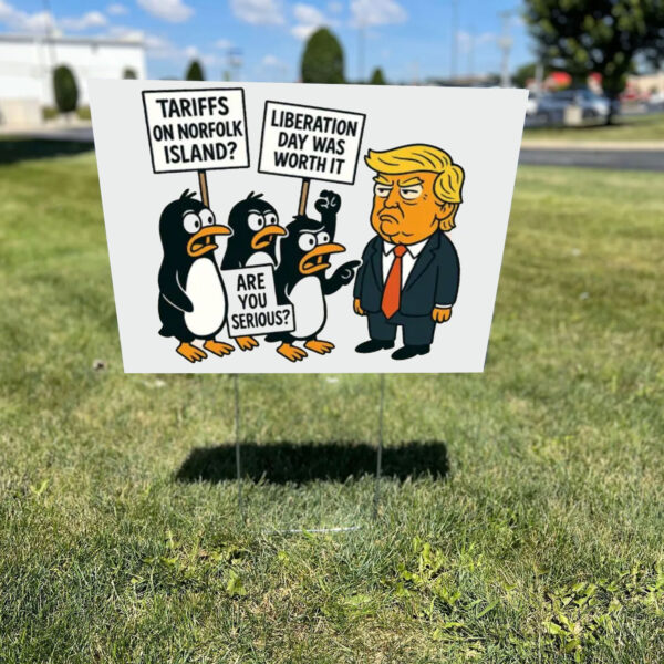 Penguins Against Tariffs, Funny Anti Trump 2025 Yard Sign
