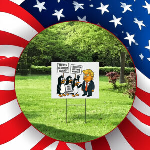 Penguins Against Tariffs, Funny Anti Trump 2025 Yard Sign