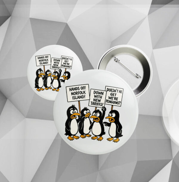 Penguins Against Tariffs, Funny Anti Trump Button