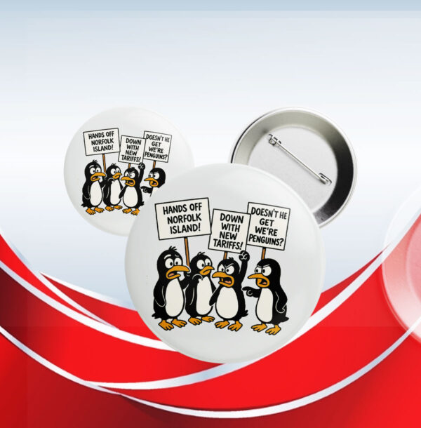 Penguins Against Tariffs, Funny Anti Trump Button