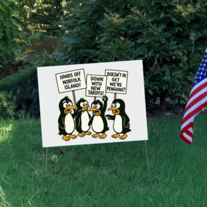 Penguins Against Tariffs, Funny Anti Trump Yard Sign