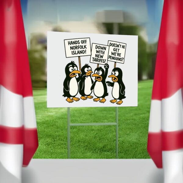 Penguins Against Tariffs, Funny Anti Trump Yard Sign