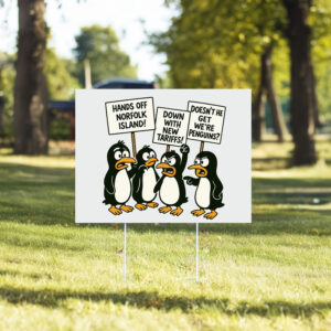 Penguins Against Tariffs, Funny Anti Trump Yard Sign