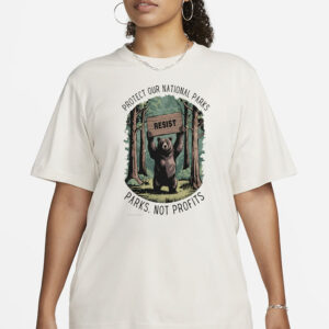 Protect Our National Parks Shirt Parks Over Profit T-Shirt Granola Girl Support Our Parks National Park Sweatshirt Resist Bear Tee Gifts