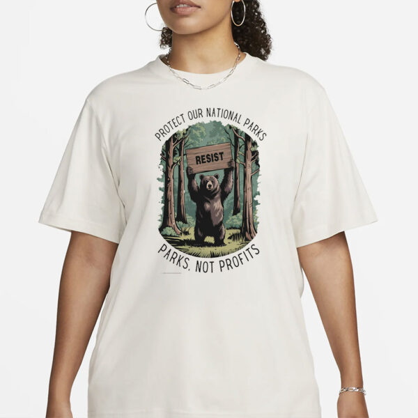 Protect Our National Parks Shirt Parks Over Profit T-Shirt Granola Girl Support Our Parks National Park Sweatshirt Resist Bear Tee Gifts