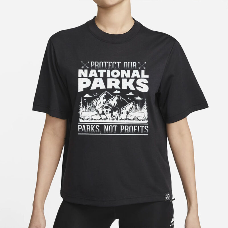  Protect Our National Parks Shirt - Support National Park Service Tee - Resist Anti-Trump Shirt - Bear Support T-Shirt