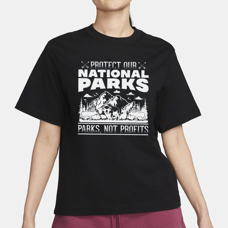  Protect Our National Parks Shirt - Support National Park Service Tee - Resist Anti-Trump Shirt - Bear Support T-Shirt
