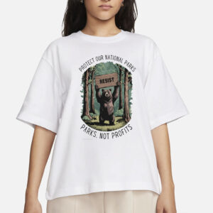 Protect Our National Parks Shirt Parks Over Profit T-Shirt Granola Girl Support Our Parks National Park Sweatshirt Resist Bear Tee Gifts