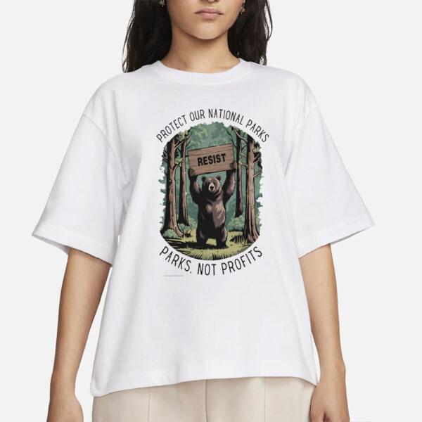 Protect Our National Parks Shirt Parks Over Profit T-Shirt Granola Girl Support Our Parks National Park Sweatshirt Resist Bear Tee Gifts