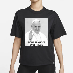 RIP Pope Francis Shirt, God Bless Pope Francis 1936-2025 Tee, Memorial Christian Shirt, Catholic Tribute Shir, In Loving Memory T-Shirt