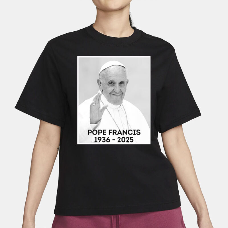 RIP Pope Francis Shirt, God Bless Pope Francis 1936-2025 Tee, Memorial Christian Shirt, Catholic Tribute Shir, In Loving Memory T-Shirt