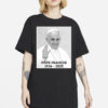 RIP Pope Francis Shirt, God Bless Pope Francis 1936-2025 Tee, Memorial Christian Shirt, Catholic Tribute Shir, In Loving Memory T-Shirt