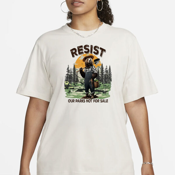 Resist Bear Shirt, Our Parks Not For Sale T-shirt, Resist Shirt, Environmental Activism Shirt, I Stand With The NPS, Protect Our Parks Shirt