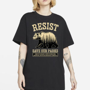 Resist Save Our Parks, Fuck Donald Trump shirt, Resist Bear shirt, Republican shirt