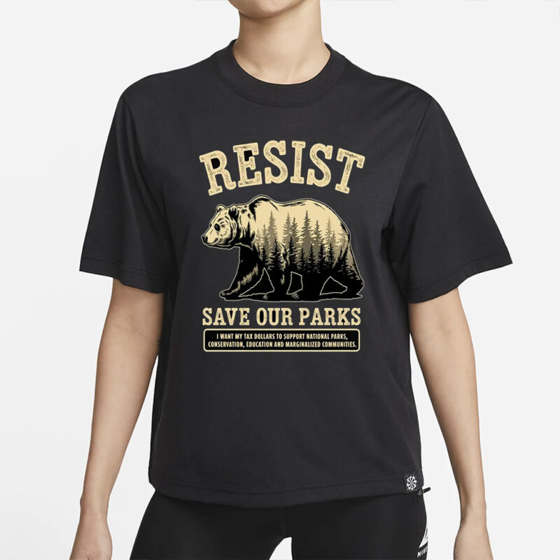 Resist Save Our Parks, Fuck Donald Trump shirt, Resist Bear shirt, Republican shirt
