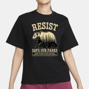 Resist Save Our Parks, Fuck Donald Trump shirt, Resist Bear shirt, Republican shirt