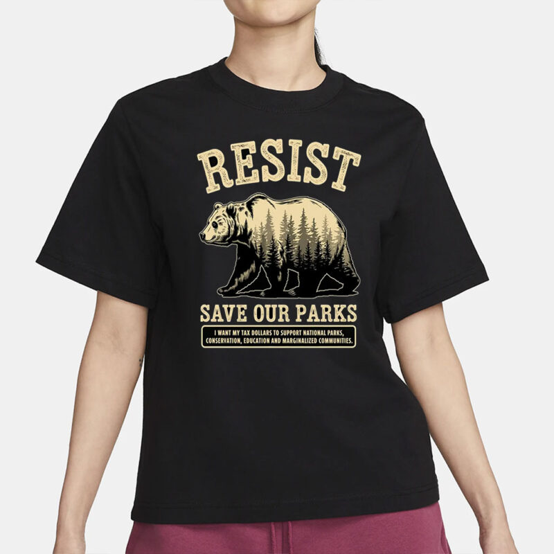 Resist Save Our Parks, Fuck Donald Trump shirt, Resist Bear shirt, Republican shirt