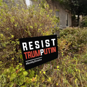 Resist Trump Putin Yard Sign