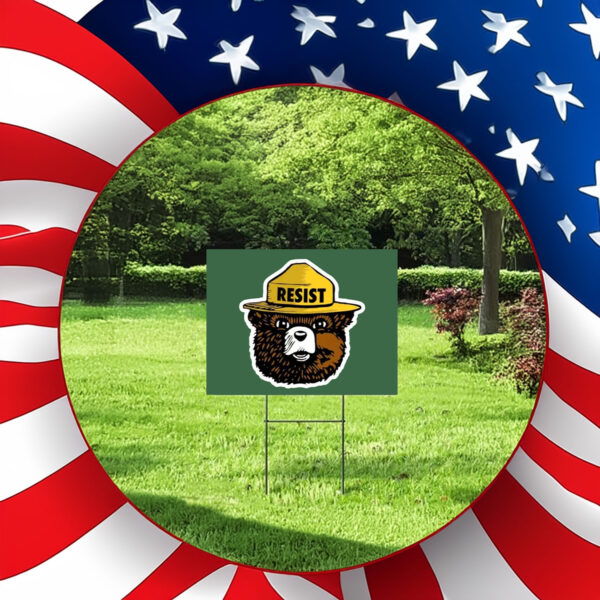 Smokey the Bear Resist 2025 Yard Sign