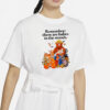 Smokey the Bear Resist, Remember there are babes in the woods shirt