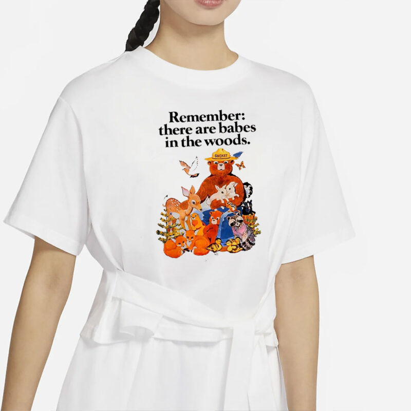 Smokey the Bear Resist, Remember there are babes in the woods shirt