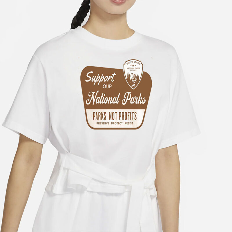 Support Our National Parks Shirt, Environmental Activism T-Shirt, National Park Tee, Protect National Parks Shirt, Parks Over Profit, Resist