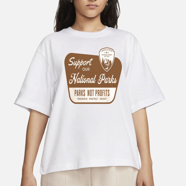 Support Our National Parks Shirt, Environmental Activism T-Shirt, National Park Tee, Protect National Parks Shirt, Parks Over Profit, Resist