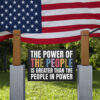 The Power of the People Is Greater Than The People In Power Yard Sign