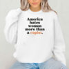 America Hates Women, Anti Trump Shirt
