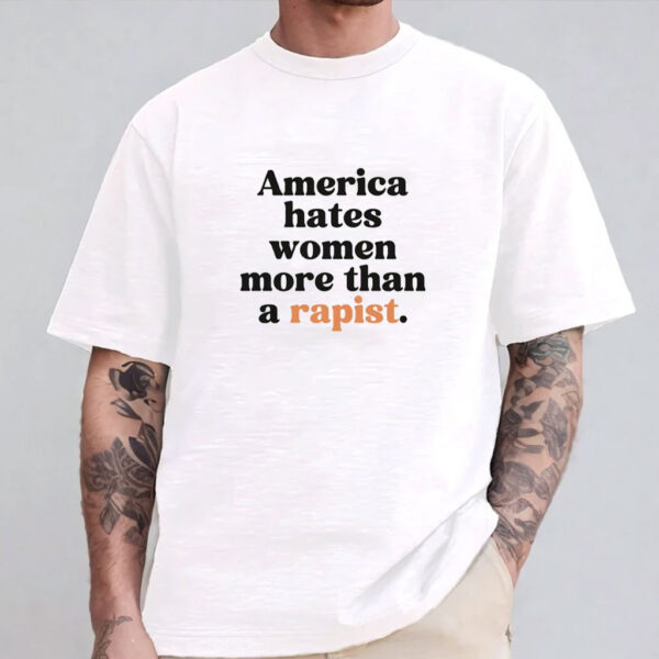 America Hates Women, Anti Trump Shirt
