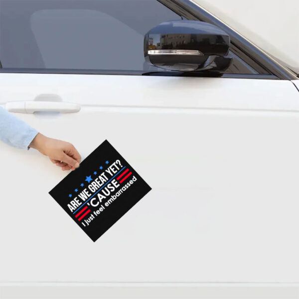 Are We Great Yet Cause I Just Feel Embarrassed Sticker
