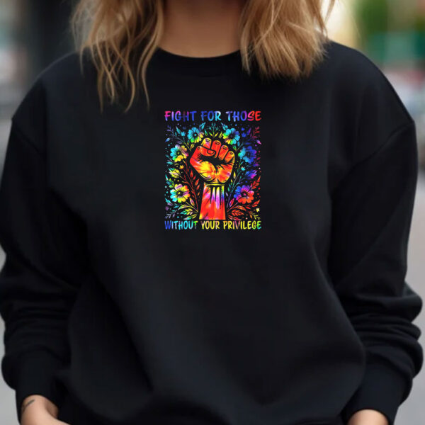 Equality Awareness Clipart, Fight For Those Without Your Privilege Shirt