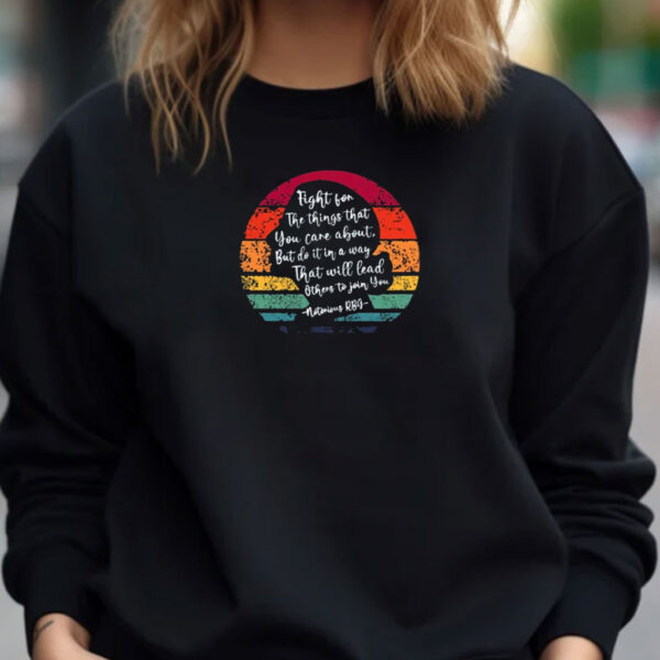 Fight For The Things You Care About Shirt