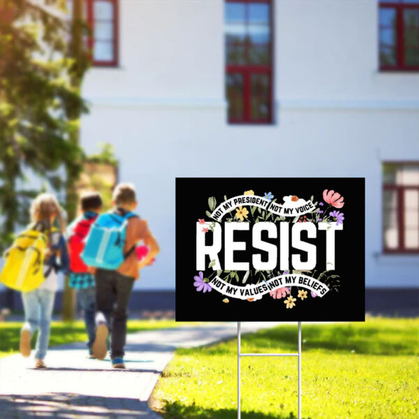 Floral Resist Sign, Wildflower Protest Yard Sign