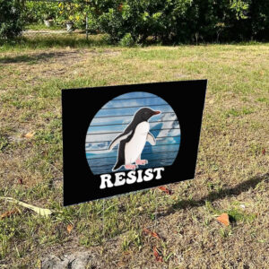 Funny Resist Penguins Protest Against Tariffs Funny Penguin Yard Sign