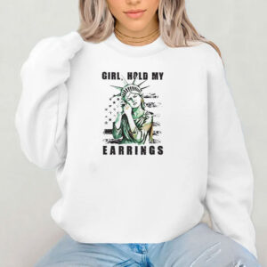 Girl Hold My Earrings, Protest Shirt