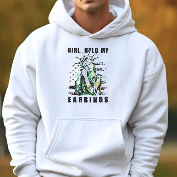 Girl Hold My Earrings, Protest Shirt