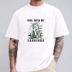 Girl Hold My Earrings, Protest Shirt